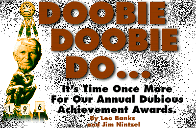 It's Time Once More For Our Annual Dubious Achievement Awards.