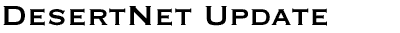 DesertNet Update