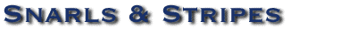 Snarls & Stripes