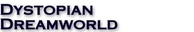 Dystopian Dreamworld 