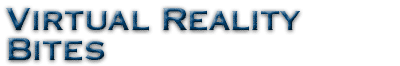 Virtual Reality Bites