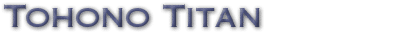 Tohono Titan