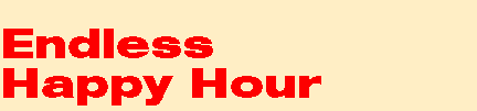 Endless Happy Hour
