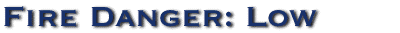 Fire Danger: Low