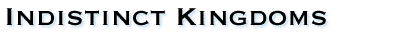 Indistinct Kingdoms