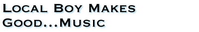Local Boy Makes Good -- Music