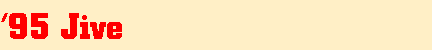 '95 Jive