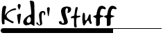 Kids' Stuff